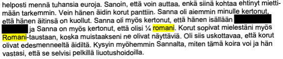 Poliisikuulusteluissa Sannan ystävä kertoi ihmetelleensä romani-tyylisiä koruja.