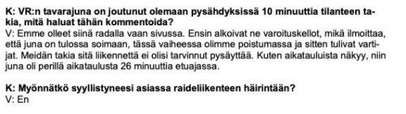 Arhinmäki kertoi poistuneensa rata-alueelta. Todistajan mukaan hän piiloutui ystävänsä kanssa.