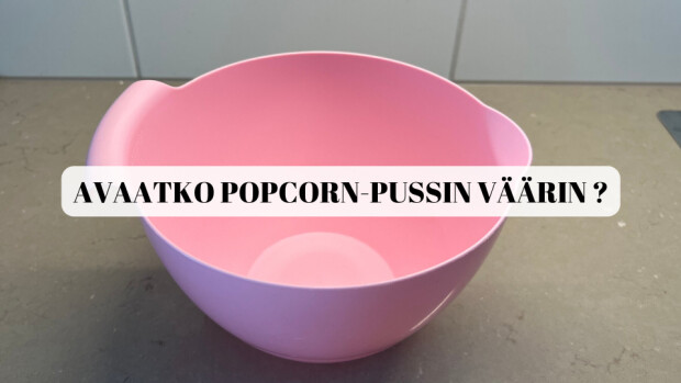Ei näin, vaan näin! Oletko avannut popcorn-pussin aina väärin?