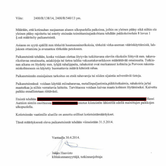 Kuvassa näkyvällä avoimella määräyksellä perusteltiin se, että Väyrysen varaston etsintä oli laillinen. Kuvassa näkyvällä avoimella määräyksellä perusteltiin se, että Väyrysen varaston etsintä oli laillinen.