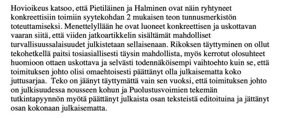 Kun HS julkaisi Viestikoekeskus-artikkelin, Puolustusvoimat teki välittömästi rikosilmoituksen. Myös presidentti Niinistö paheksui julkaisupäätöstä.