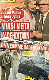 2000-luvun alussa ihmeteltiin, miksi Juhani Palmun ja Tiina Jylhän onnea kadehdittiin.