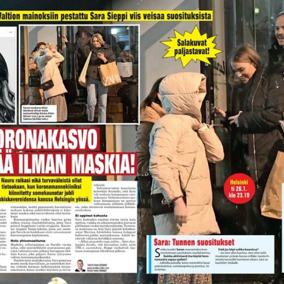 SEISKA 5/2021 Seiskan paparazzi paljasti helmikuussa, että Sara ei juuri maskisuosituksista piittaa. SEISKA 5/2021 Seiskan paparazzi paljasti helmikuussa, että Sara ei juuri maskisuosituksista piittaa.